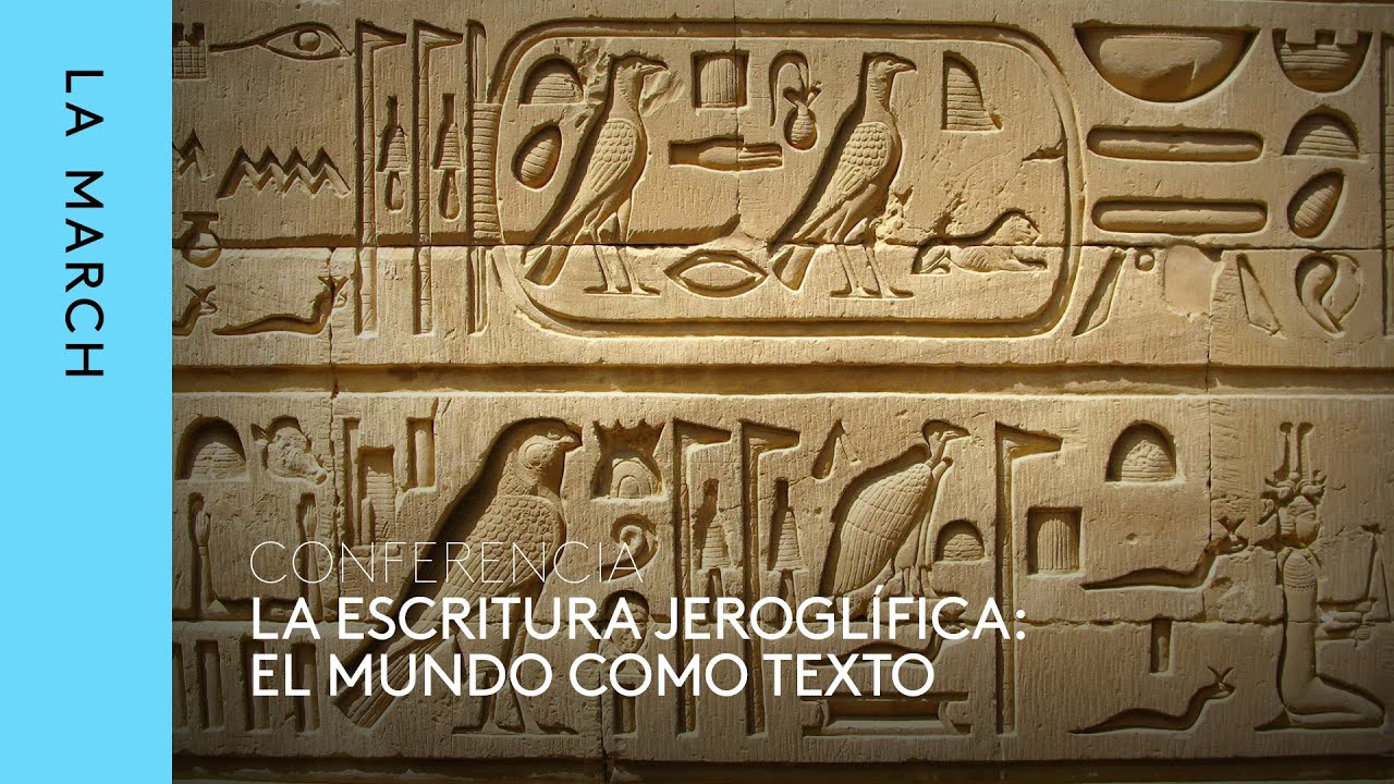 La invención de la escritura (I): origen y evolución de los jeroglíficos · La March