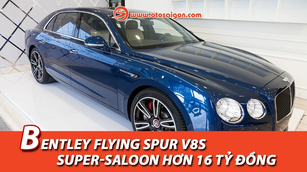 Khám phá chi tiết Bentley Flying Spur V8 S, super-saloon siêu sang; giá hơn 16 tỷ
