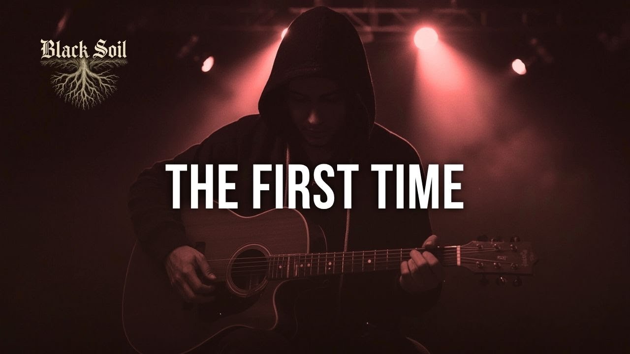 The First Time &mdash; The Black Soil (Official Music)