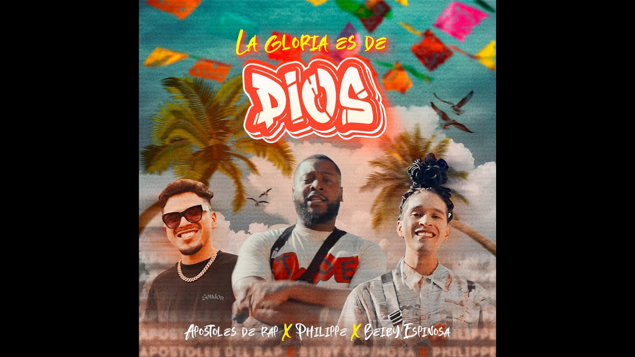 La gloria es de Dios - Philippe - @ApostolesdelRap - Baiby Espinosa