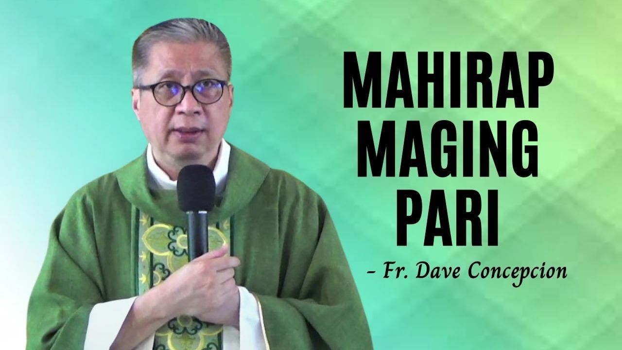 MAHIRAP MAGING PARI - Homily by Fr. Dave Concepcion