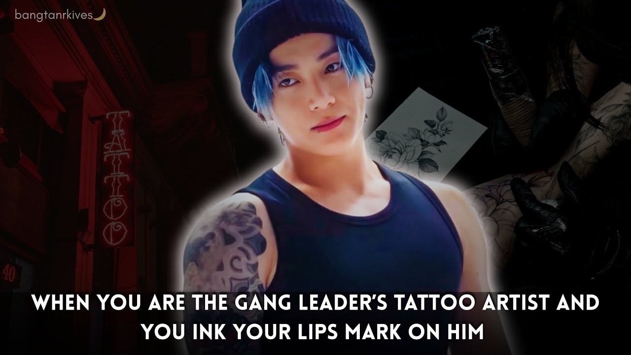When You Are the Gang Leader’s Tattoo Artist and Ink Your L!ps Mark On Him || Jungkook Oneshot BTS