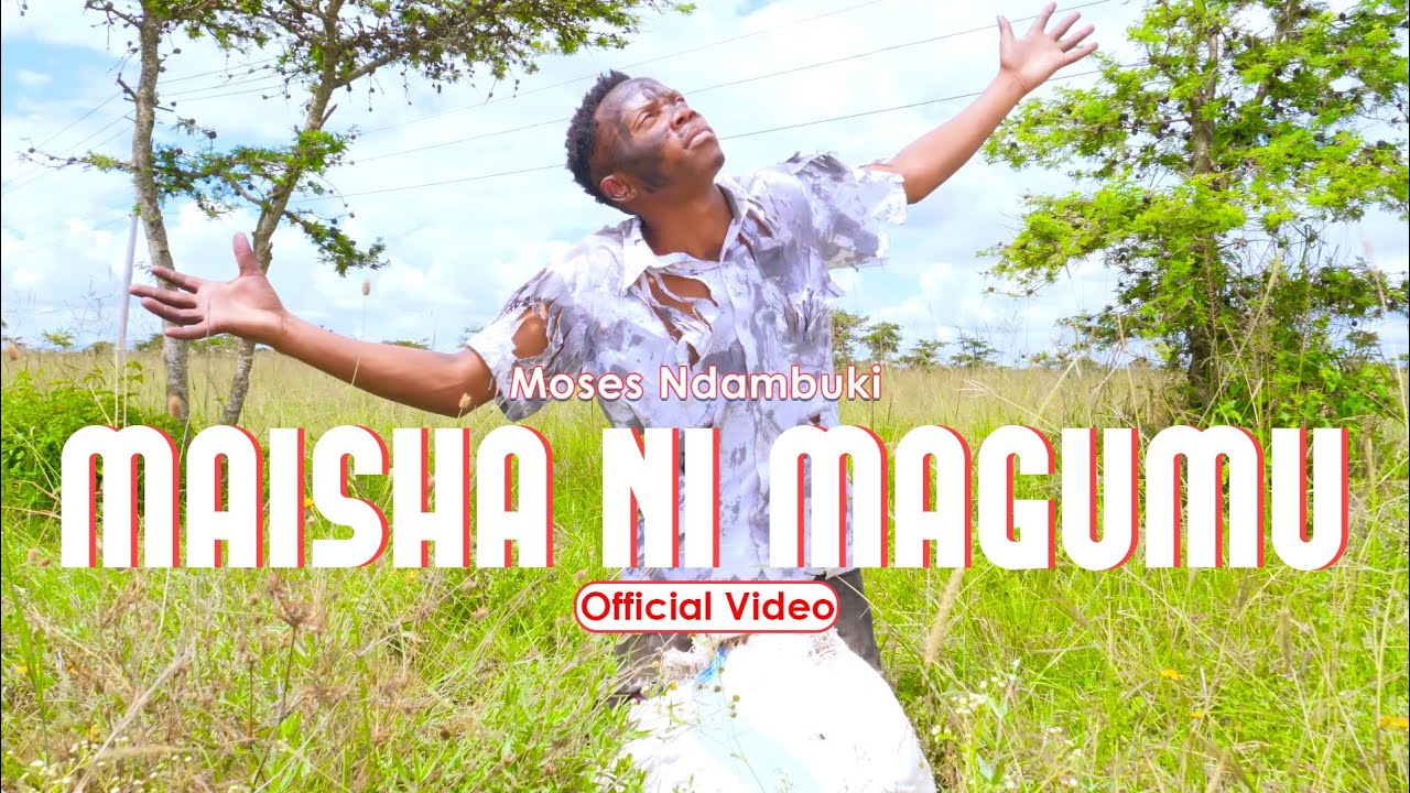 MAISHA NI MAGUMU BY MOSES NDAMBUKI (Official Video)