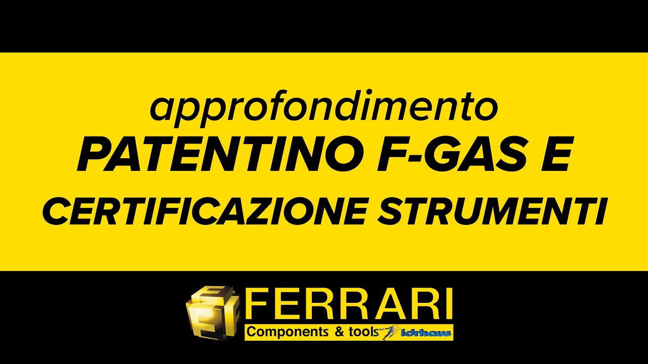 Approfondimento patentino F-GAS e certificazione strumenti