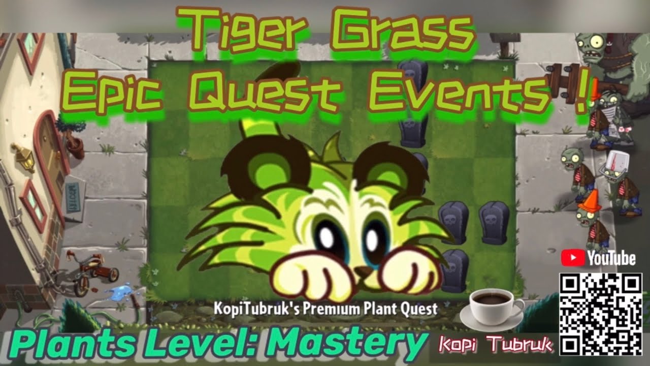 ☕️ Plants vs Zombies 2 EPIC QUEST TIGER GRASS Mastery Level 🌱 PvZ2 TIGER GRASS 🍀 Cute!@KopiTubruk