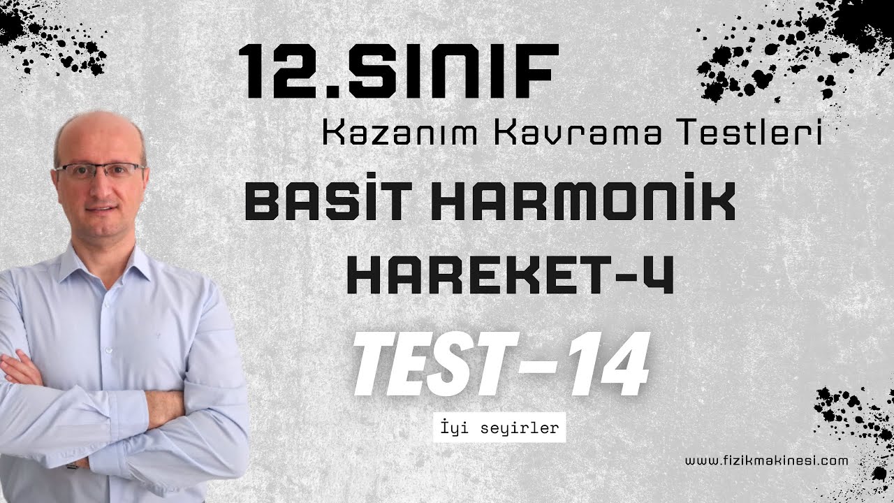 Basit Harmonik  Hareket-4 | 12.Sınıf Kazanım Kavrama Testi-14 [ 2025 ] AYT