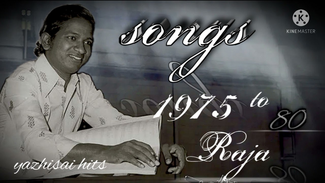Ilayaraja songs 1975 & 80
