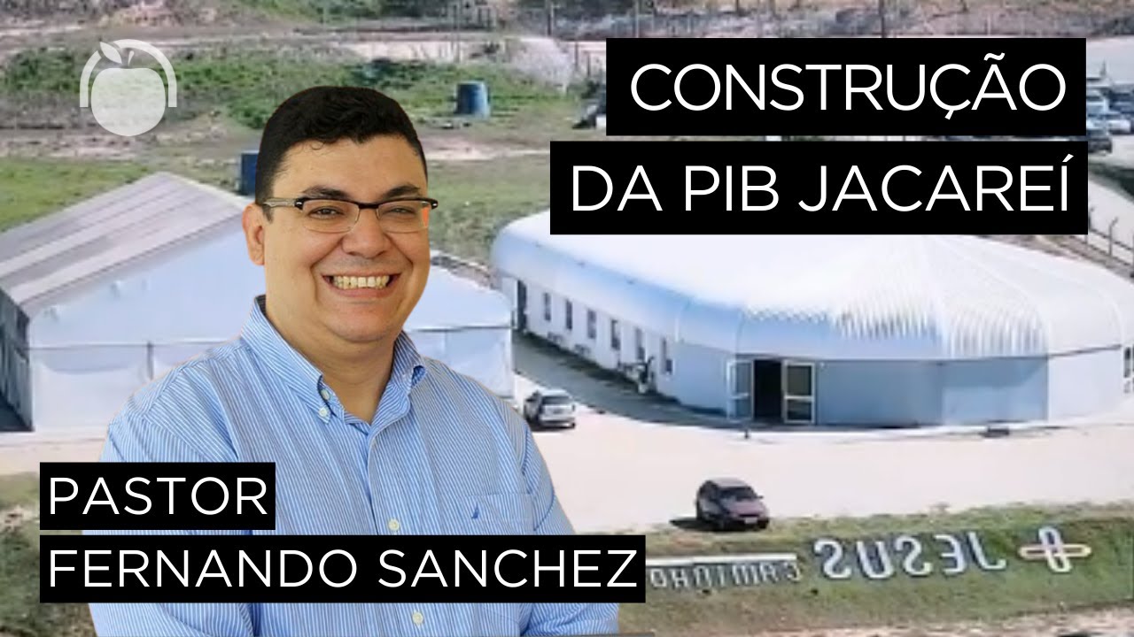 Pastor Fernando Sanchez fala da construção da Primeira Igreja Batista de Jacareí | Manzacast Ep114