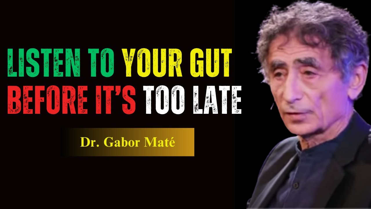 This Is Why You Should Always Trust Your Gut | Dr. Gabor Mat&eacute;