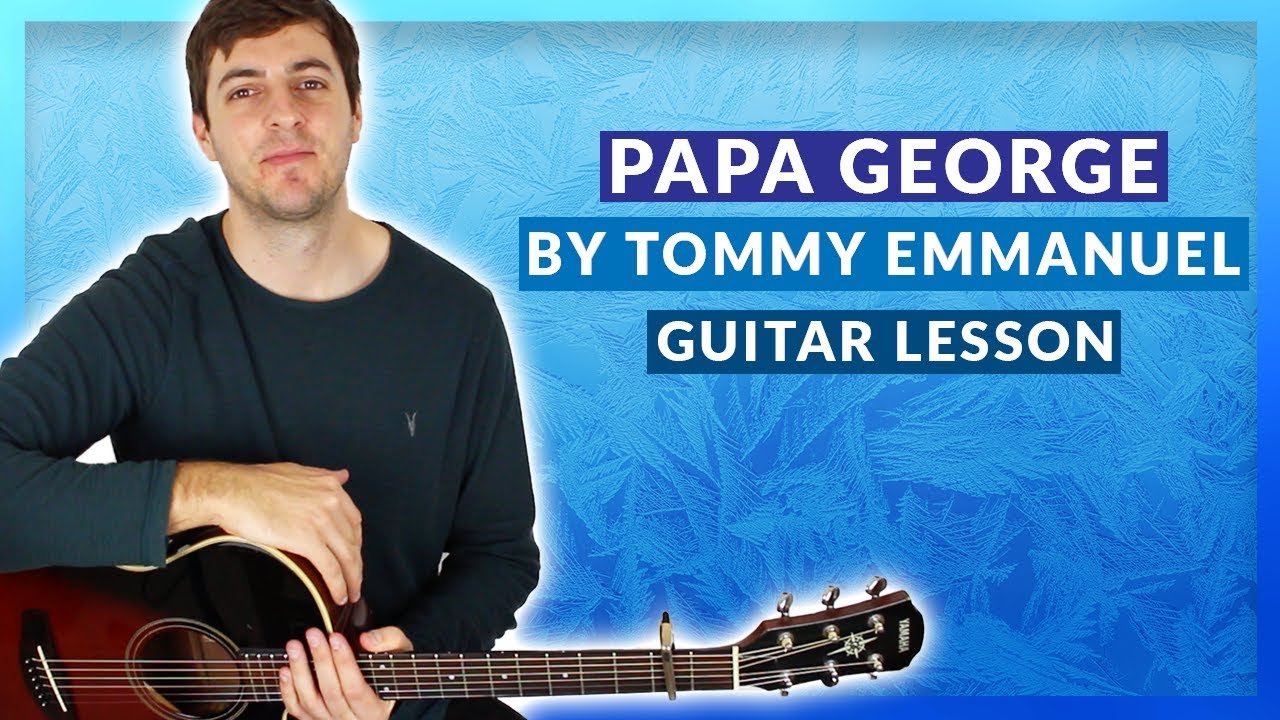 Papa George by Tommy Emmanuel (Guitar Lesson)