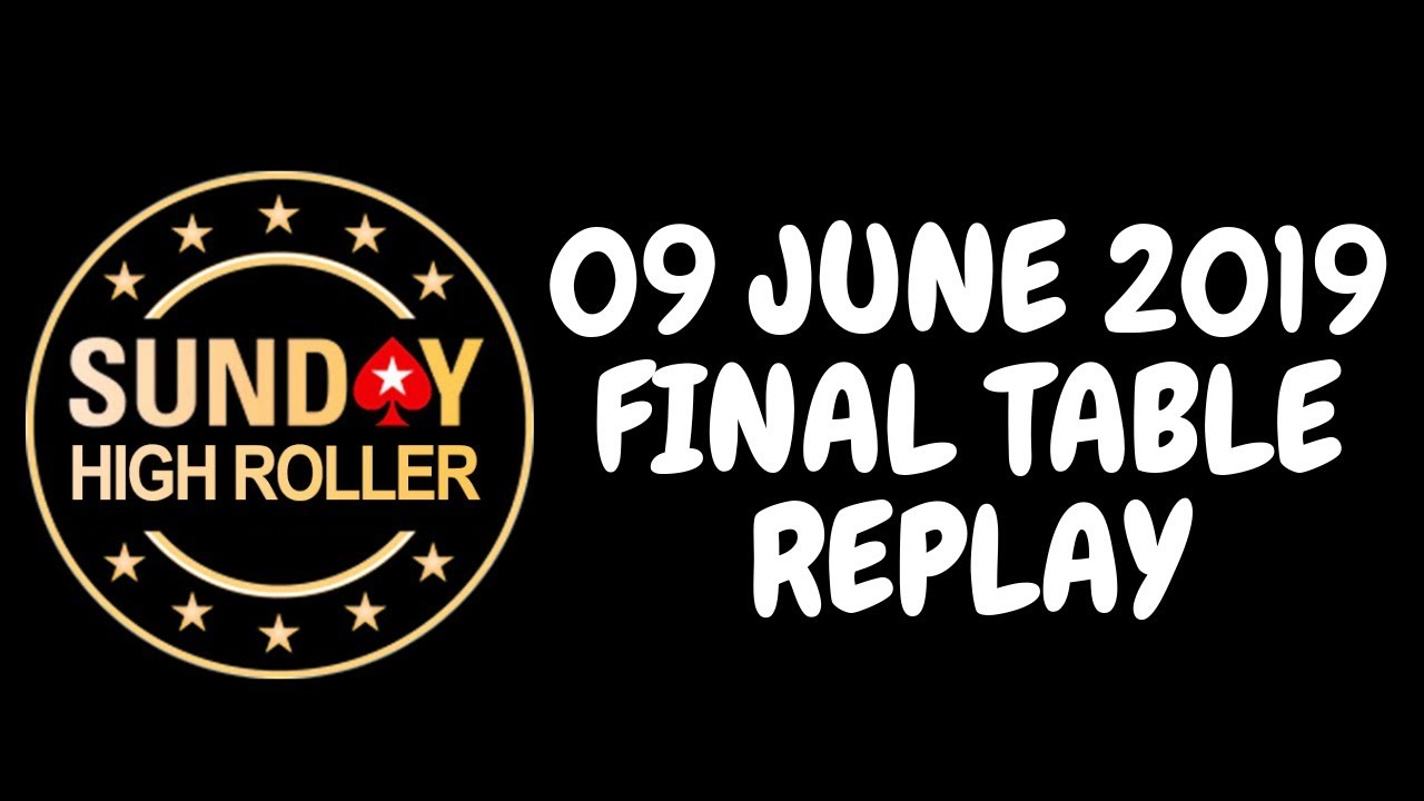 $2,100 Sunday High Roller 09 June 2019: Final Table Replay