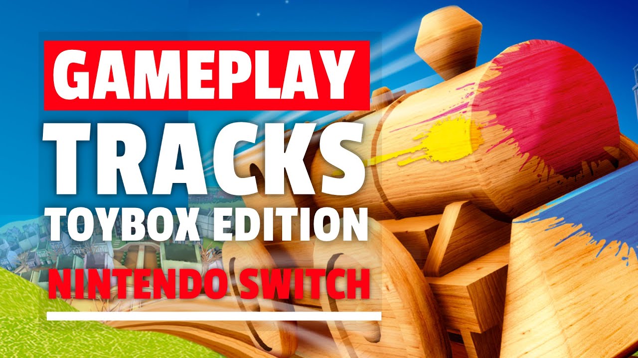Tracks Toybox Edition Gameplay on the Nintendo Switch