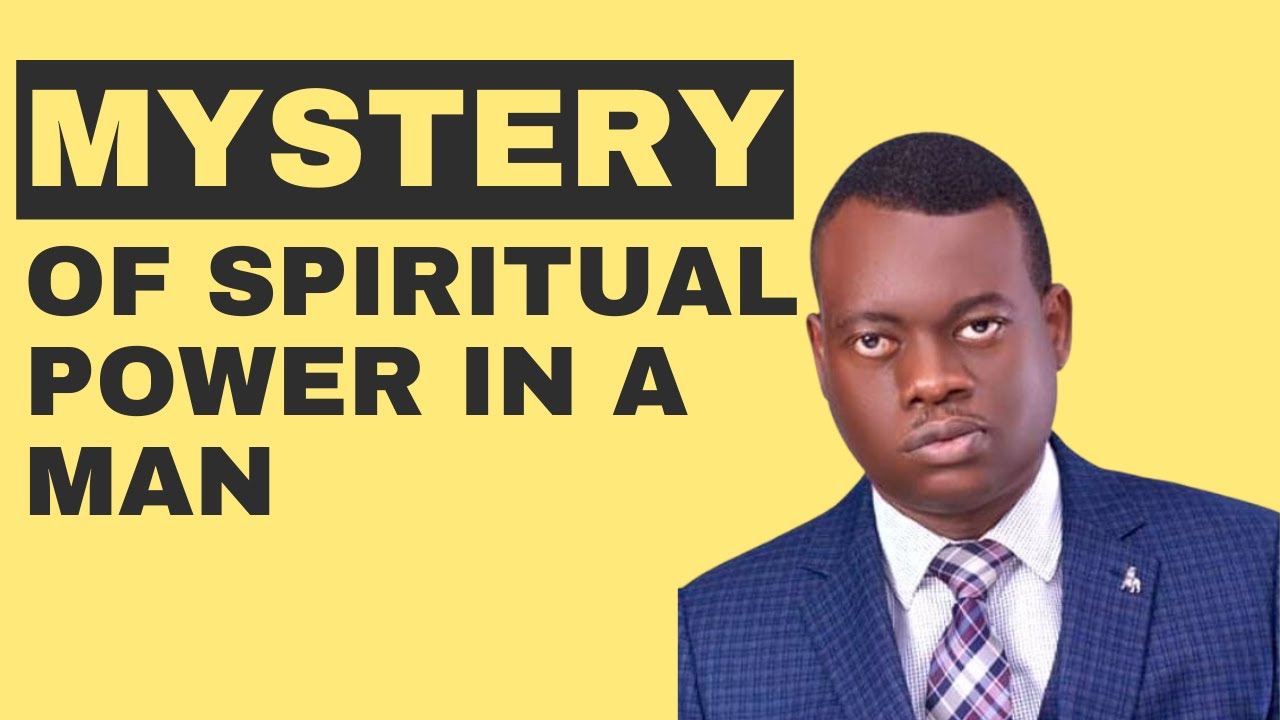 MYSTERY OF SPIRITUAL POWER IN A MAN | APOSTLE AROME OSAYI