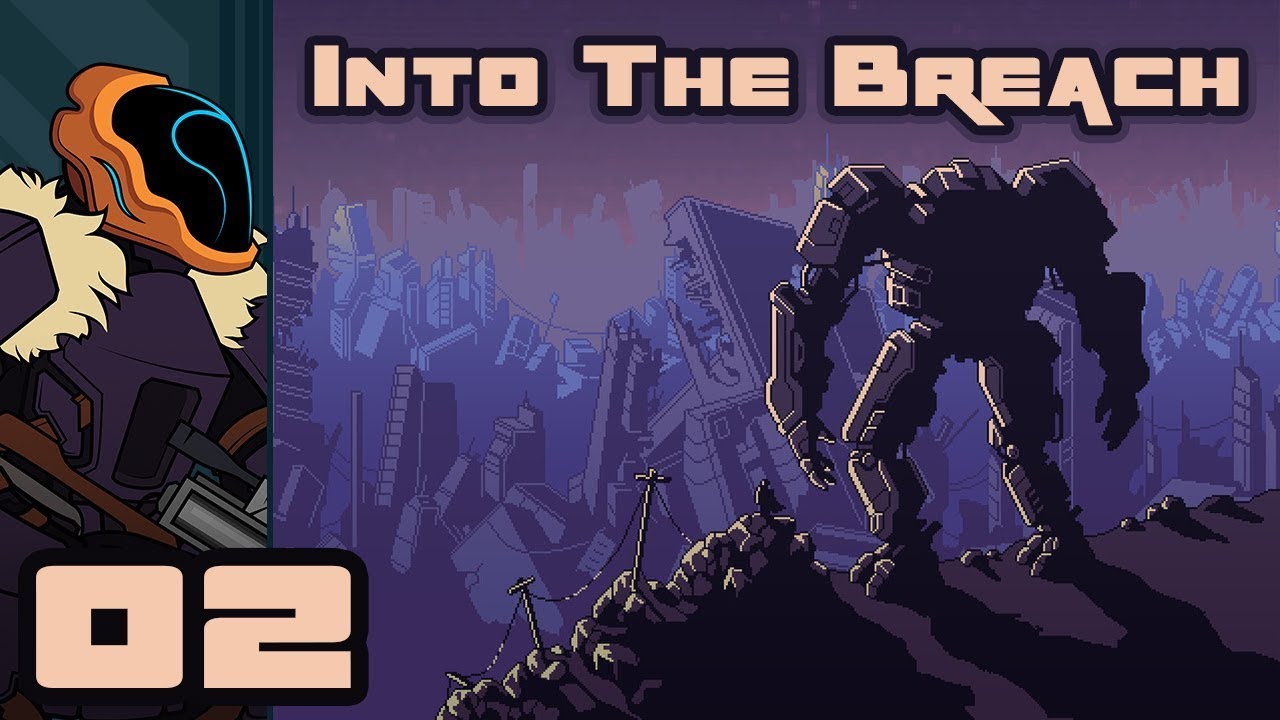 Let's Play Into The Breach - PC Gameplay Part 2 - We Have To Go Back, Already, Again!
