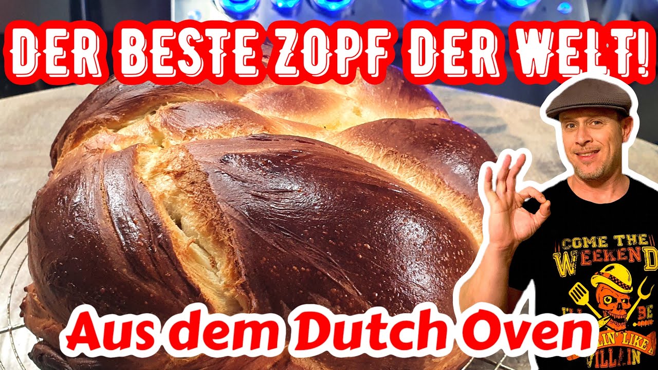ZOPF - KNOPF | Der Beste Zopf der Welt | Dutch Oven Rezept | Grill & Chill / BBQ & Lifestyle