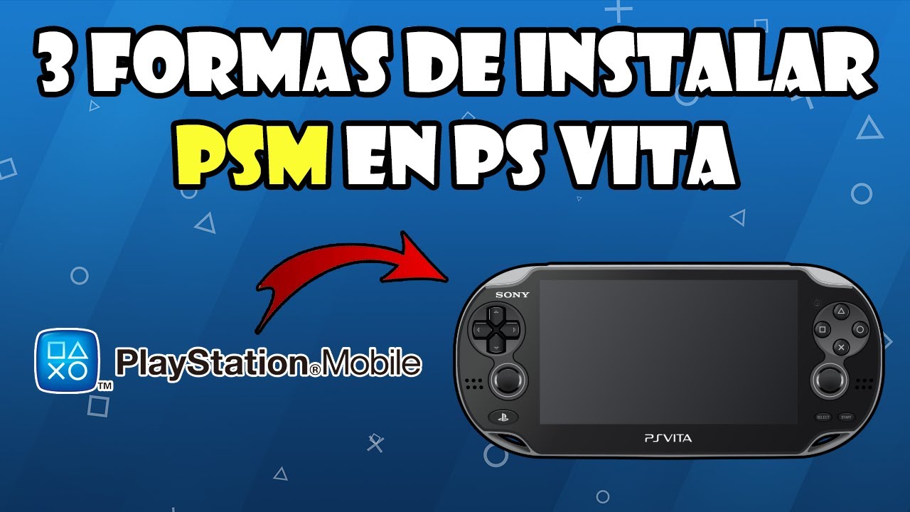 ¡¡SOLUCION!! 3 FORMAS de INSTALAR PSM (PlayStation Mobile) en PS Vita. 2021