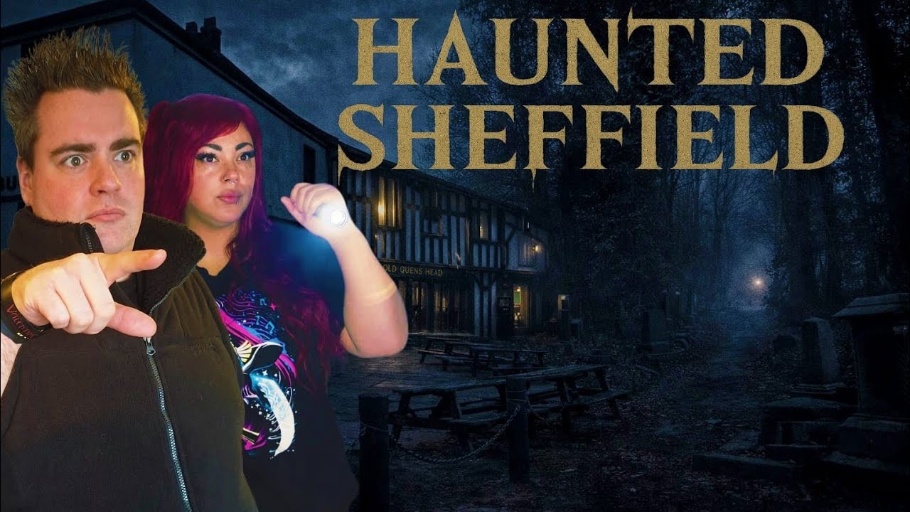 We Visited 5 of Sheffield's Most Haunted Locations... Here's what happened