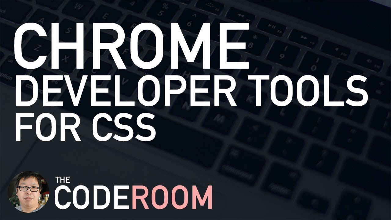 Chrome Developer Tools for CSS | The Coderoom
