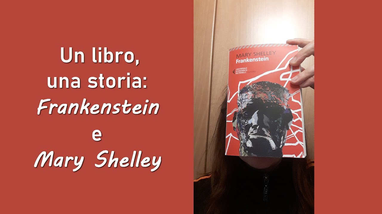 Mary Shelley e Frankenstein | Un libro, una storia