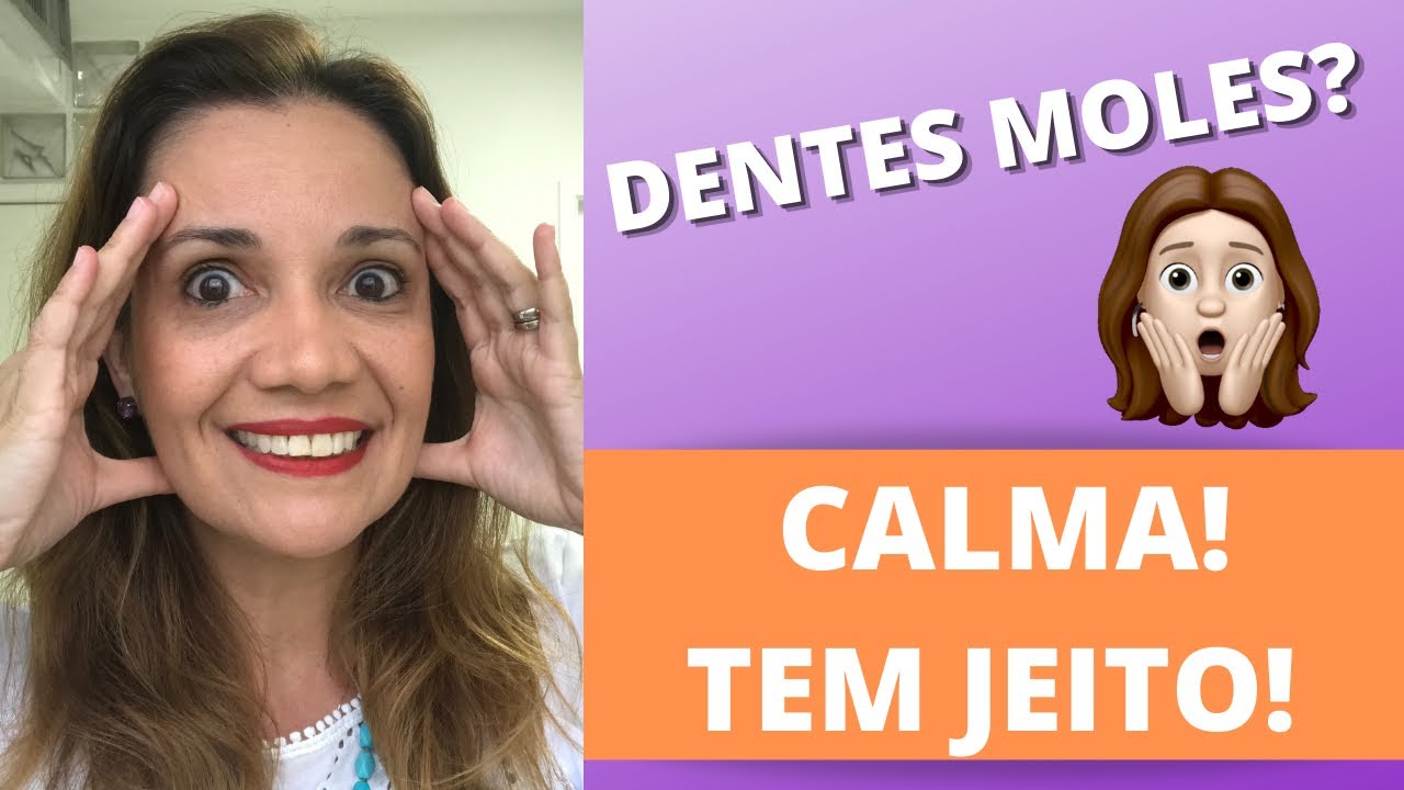 4 RAZÕES PARA OS DENTES FICAREM MOLES: SAIBA O QUE FAZER - DRA. MELISSA LUCENA