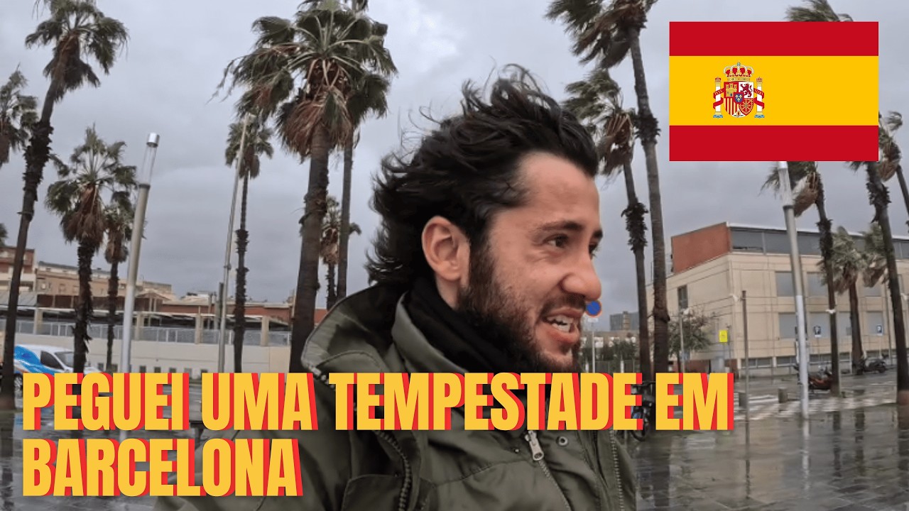 PEGUEI UMA TEMPESTADE EM BARCELONA