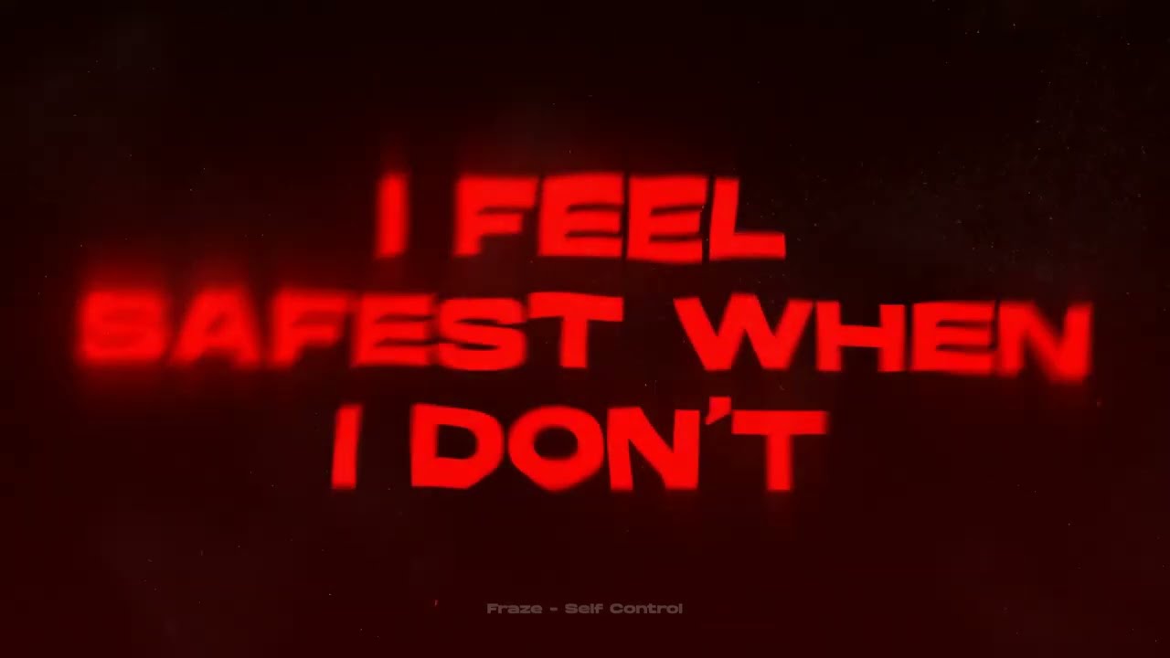 Fraze   Self Control (Offical Lyric Video)
