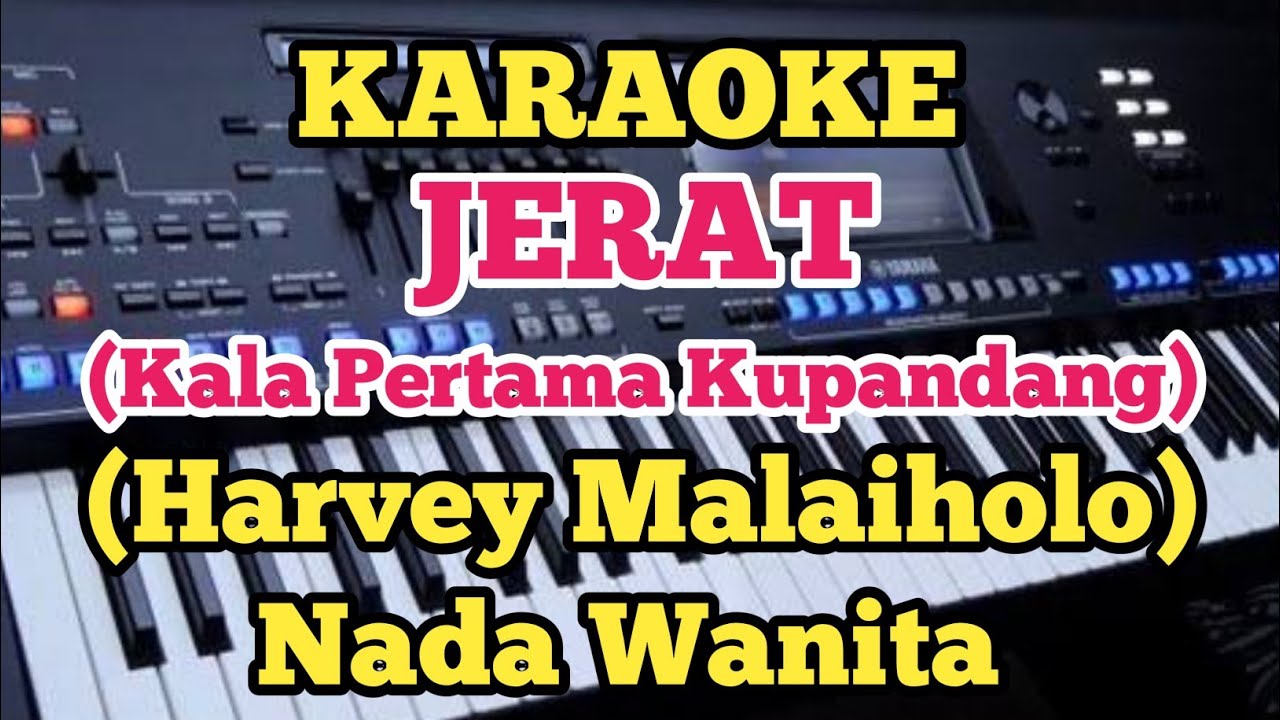 Karaoke JERAT - Harvey Malaiholo - Nada Wanita