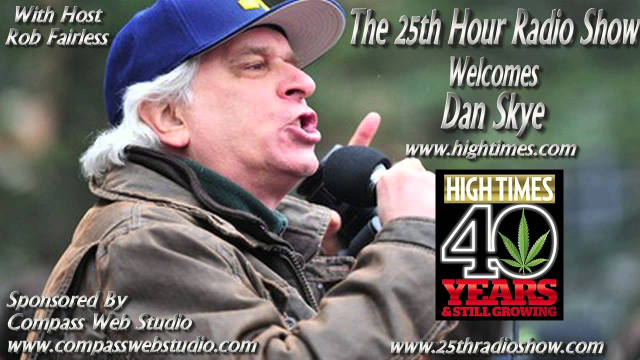 Dan Skye - High Times Editor-In-Chief - Magazine Dedicated To The Legalization Of Cannabis