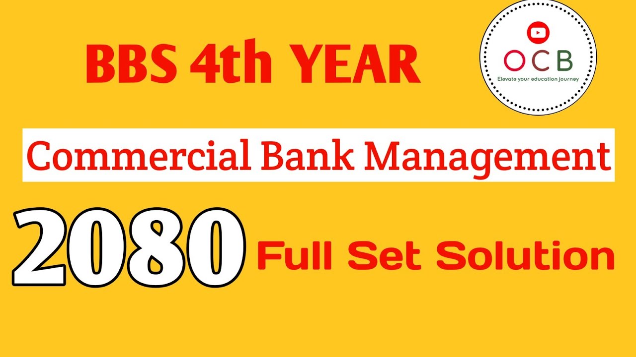 Bbs 4th year-Commercial bank management//2080 full set solution//