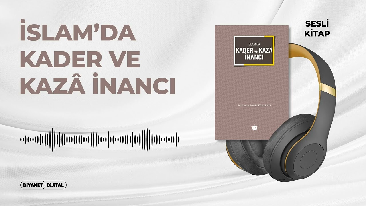 İslam'da Kader ve Kaza İnancı - Dr. Ahmet Mekin Kandemir - Sesli Kitap