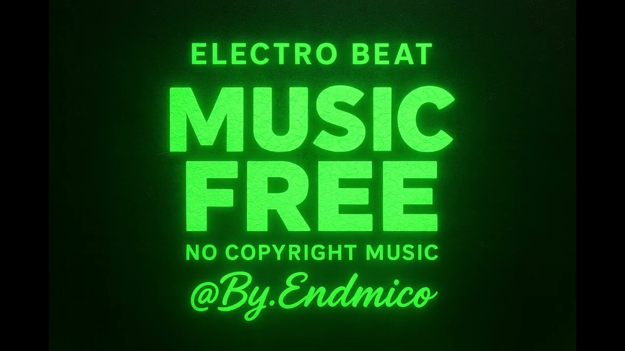 Electro Beat🔥V.16 | Free No Copyright Music | By Endmico