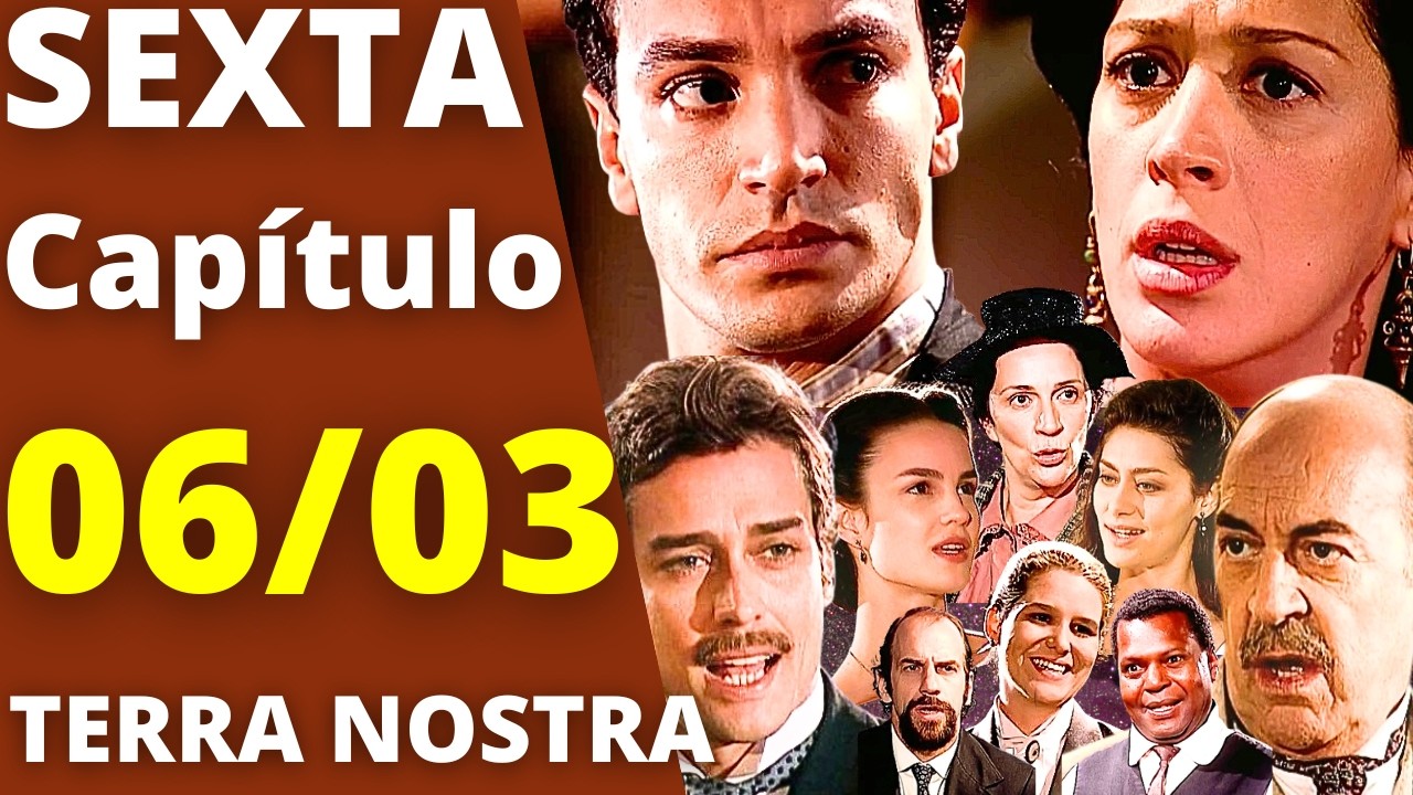 TERRA NOSTRA Capítulo de hoje SEXTA 06/03 AMADEO CONFESSA CRIME E HORTÊNCIA PERDE O CONTROLE!