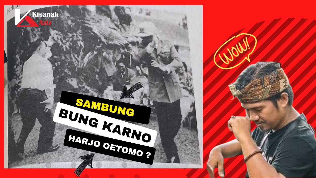 BUNG KARNO SAMBUNG DENGAN HARJO OETOMO ?
