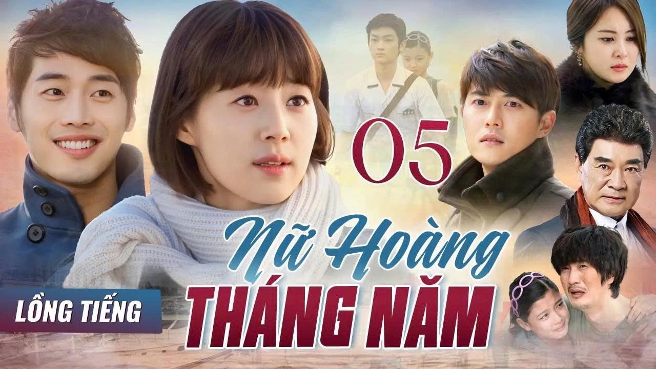 PHIM HÀN QUỐC | NỮ HOÀNG THÁNG NĂM - Tập 05 (Full Lồng Tiếng) | Phim Tâm Lý, Tình Cảm Lôi Cuốn 2026
