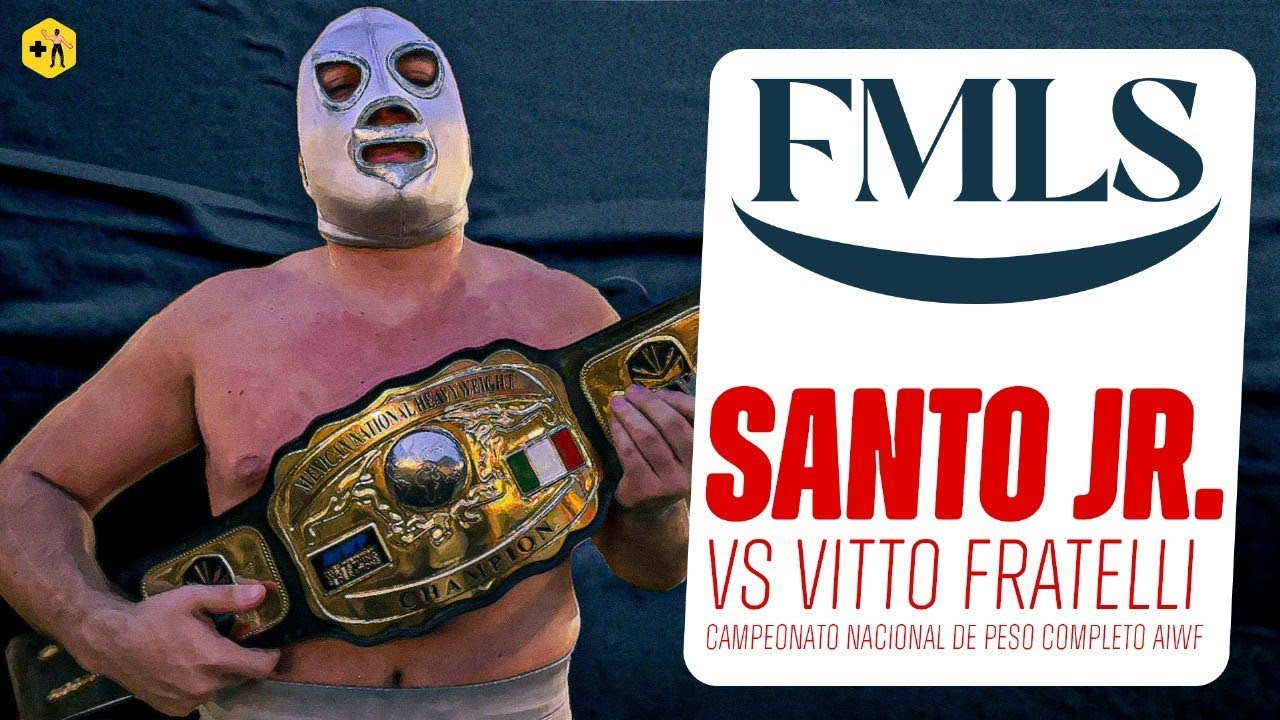Por el Campeonato Nacional de Peso Completo AIWF: Santo Jr. vs Vito Fratelli |  FMLS  