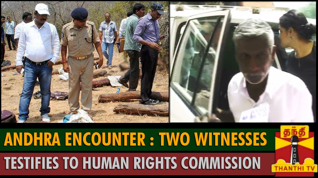 Andhra Encounter : Two Witnesses testifies to Human Rights Commission in Delhi