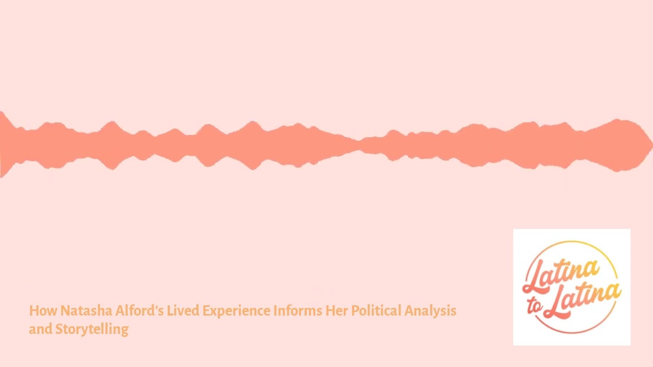 How Natasha Alford&rsquo;s Lived Experience Informs Her Political Analysis and Storytelling
