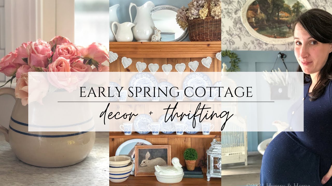 Early Spring Cottage: Decorating With Thrifted Finds, Spring DIY Project, & Thrifting Tips