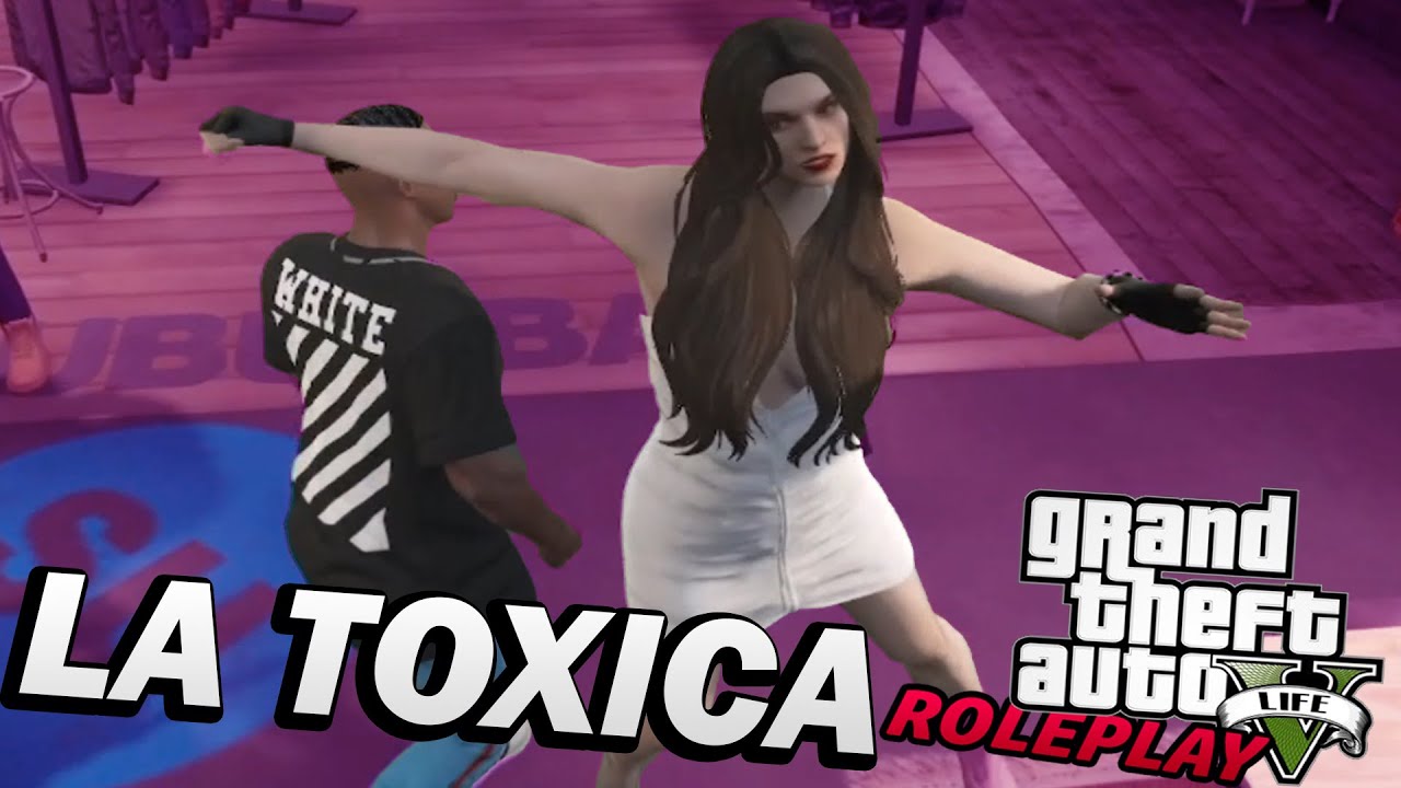 LA CHICA TOXICA DE GTA V ROLEPLAY