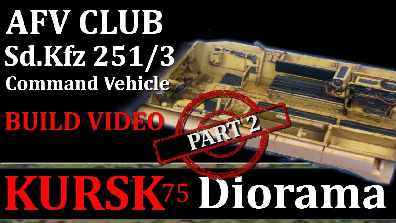 1/35 Kursk Diorama Part 2: AFV CLUB Sd.Kfz. 251/3 Ausf C Build: Kursk75