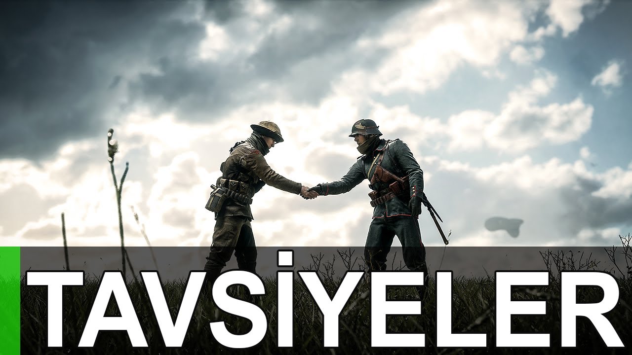 Önemli Tavsiyeler - Battlefield 1 Türkçe Rehber