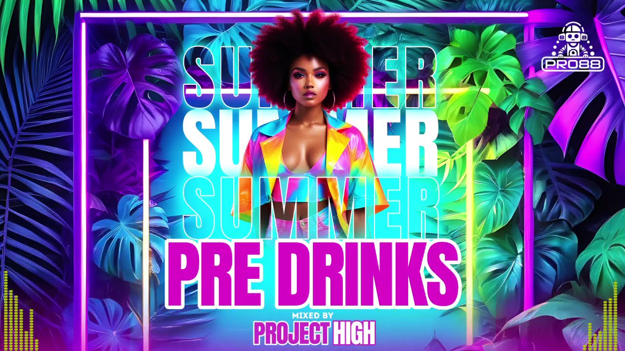 Summer Pre Drinks mixed by Project High