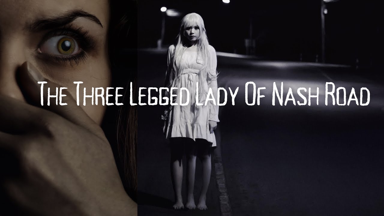 The Legend Of The Three Legged Lady Of Nash Road-Urban Legends
