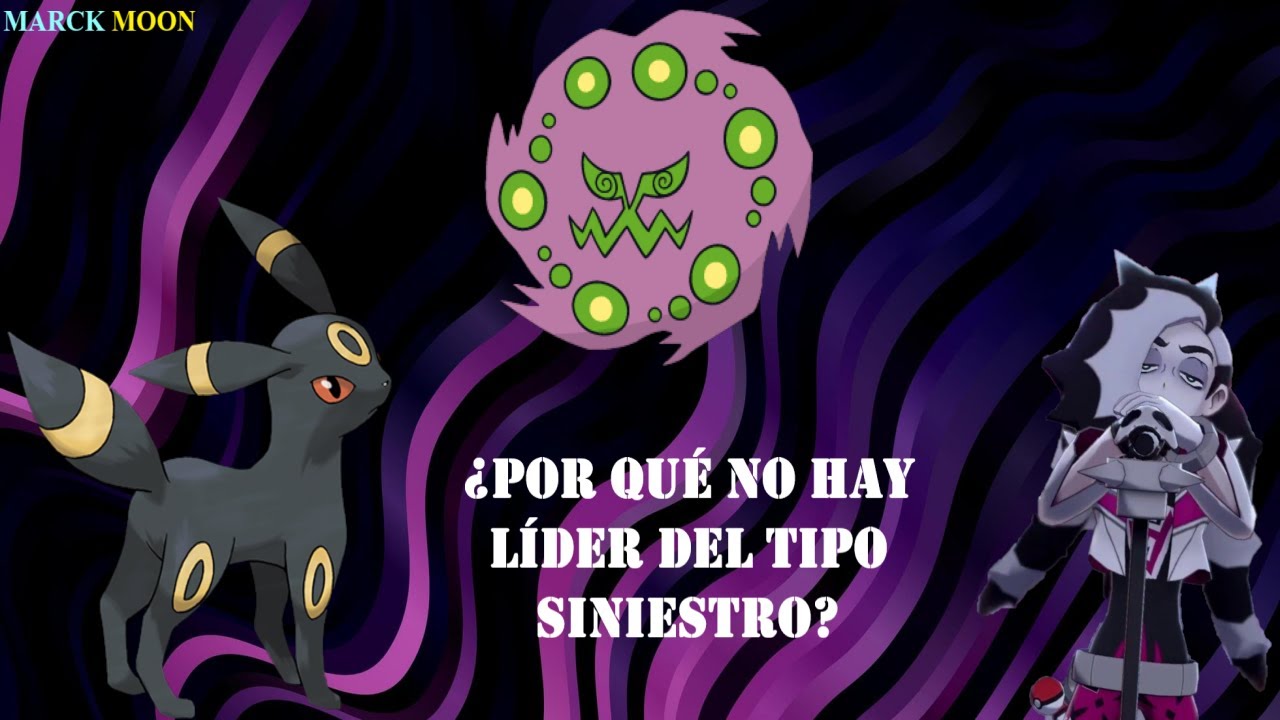 ¿Por qué no hay Líder de Gimnasio del Tipo Siniestro? Parte 1 🐺⚫️- Marck Moon 🌙