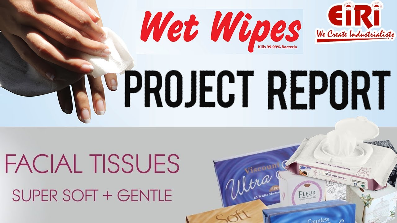 Project Report on Wet Wipes Manufacturing