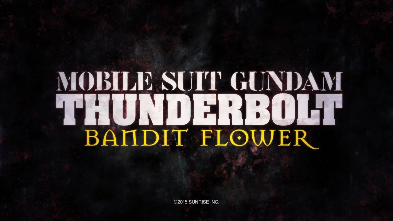 『MOBILE SUIT GUNDAM THUNDERBOLT BANDIT FLOWER』trailer（『機動戦士ガンダムサンダーボルト BANDIT FLOWER』全世界同時公開トレーラー）