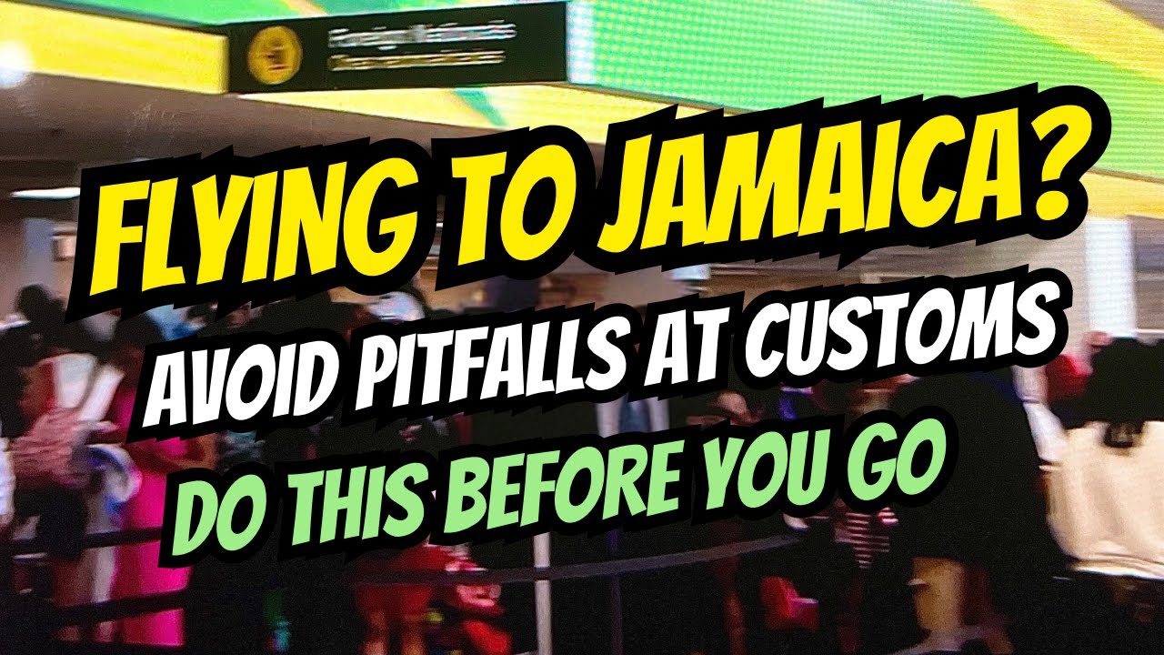 Navigating Customs in Jamaican Airports: What U MUST DO BEFORE FLYING or your entry could be DENIED!