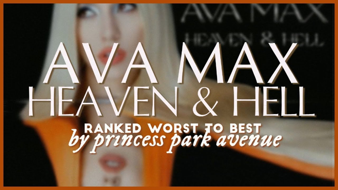 Ava Max - Heaven & Hell 🧡 Album Ranking (2022)