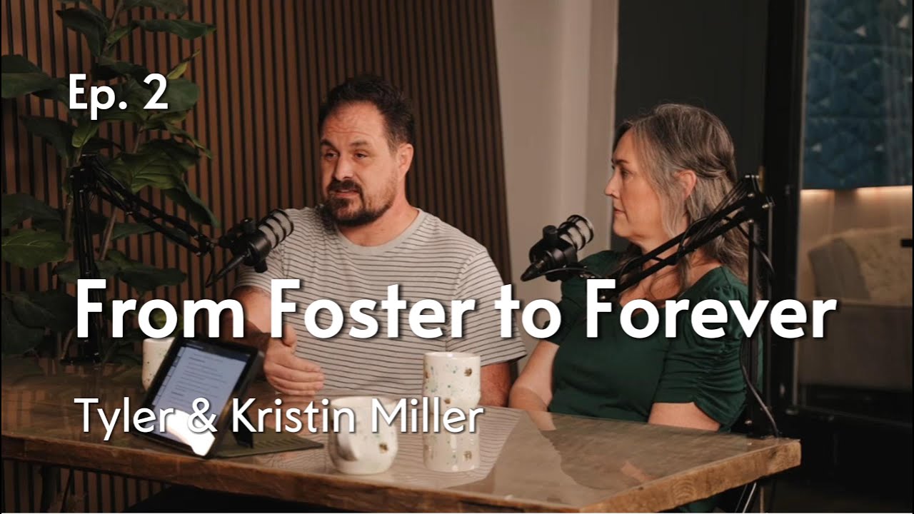From Foster to Forever: The Miller's Story of Faith & Adoption #2