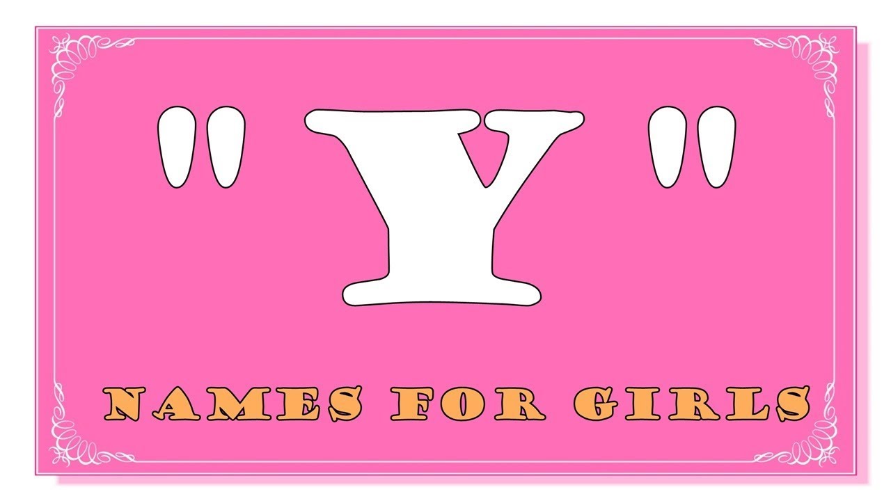 POPULAR MULTICULTURAL Y LETTER NAMES FOR BABY GIRLS - TOP 1000 OF USA AND UK